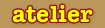 atelier